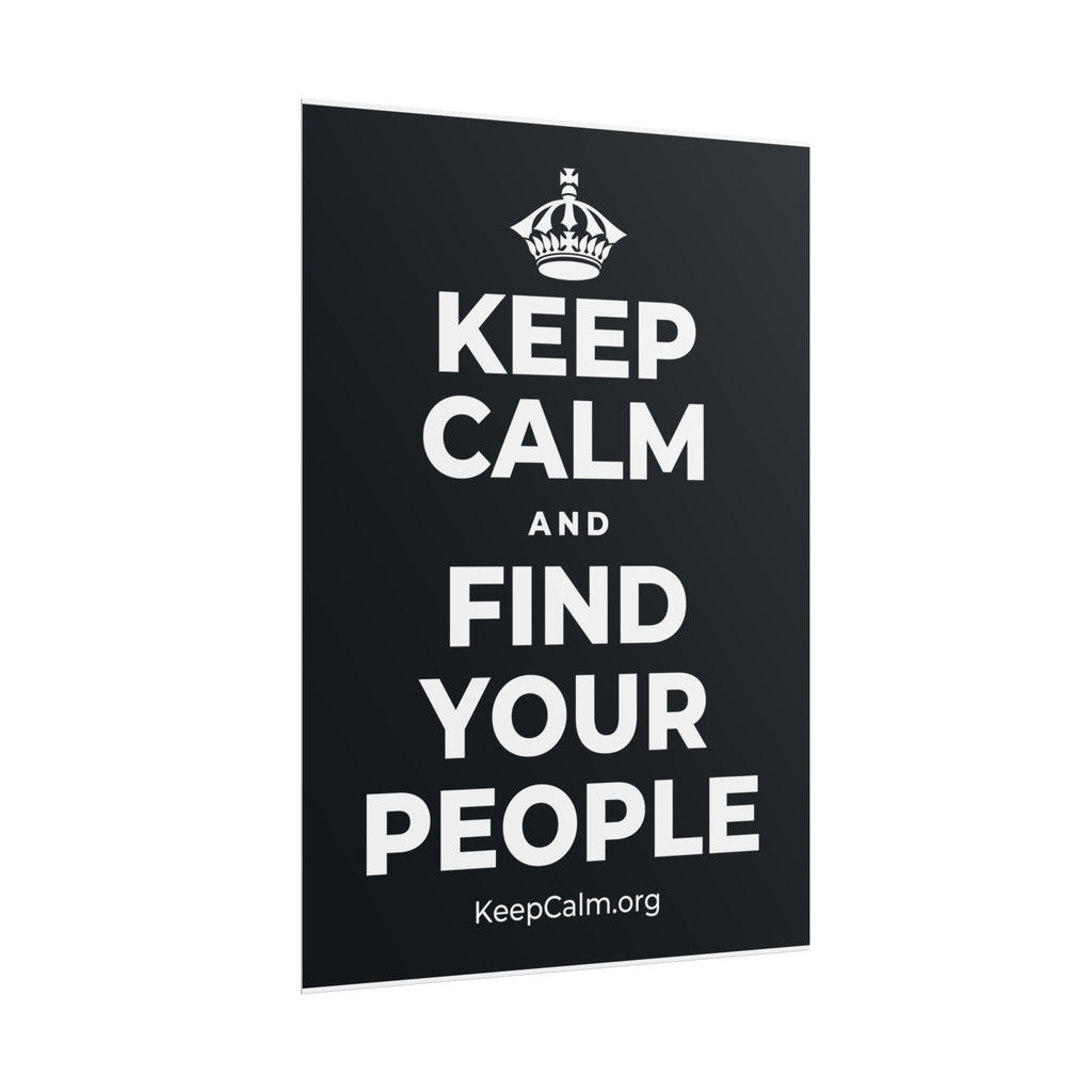 KEEP CALM AND FIND YOUR PEOPLE Poster (Dark)