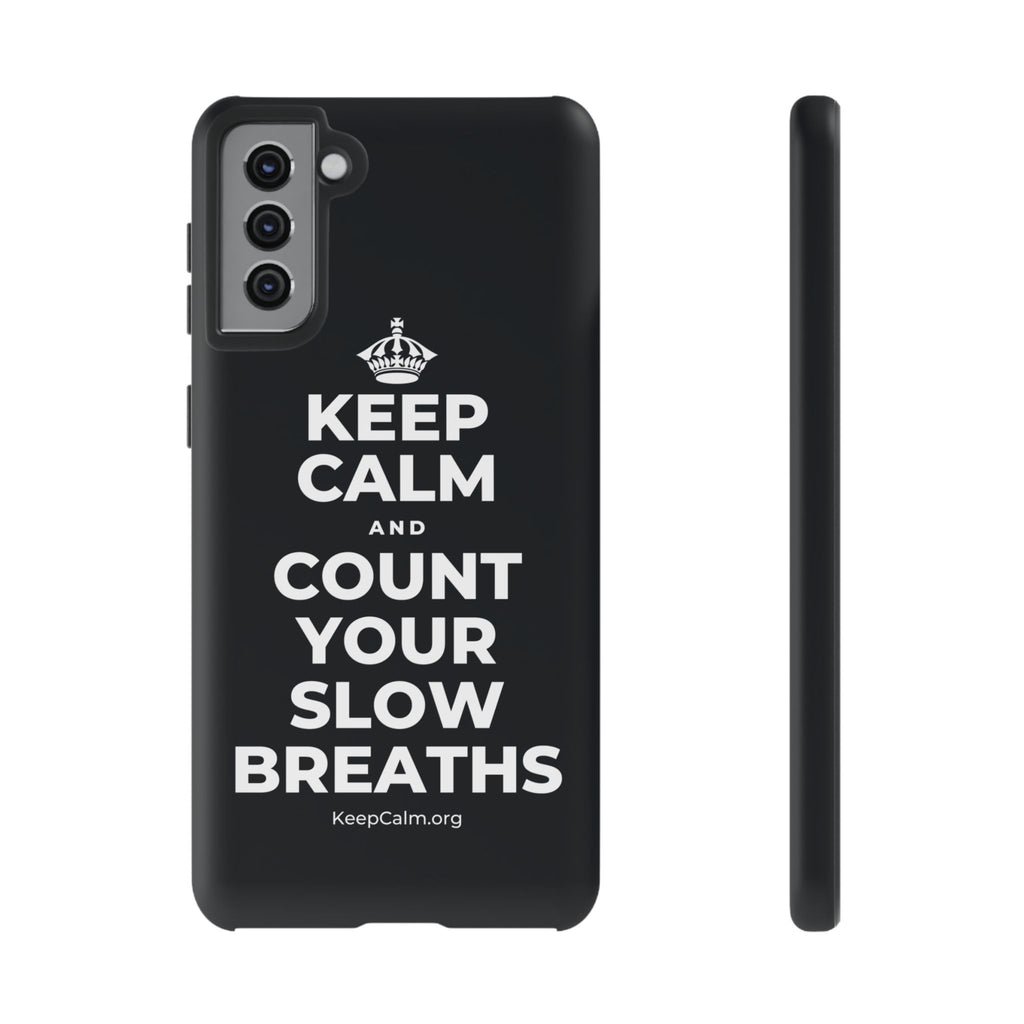 KEEP CALM AND COUNT YOUR SLOW BREATHS Phone Case (Dark)