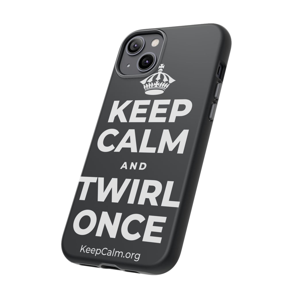 KEEP CALM AND TWIRL ONCE Phone Case (Dark)