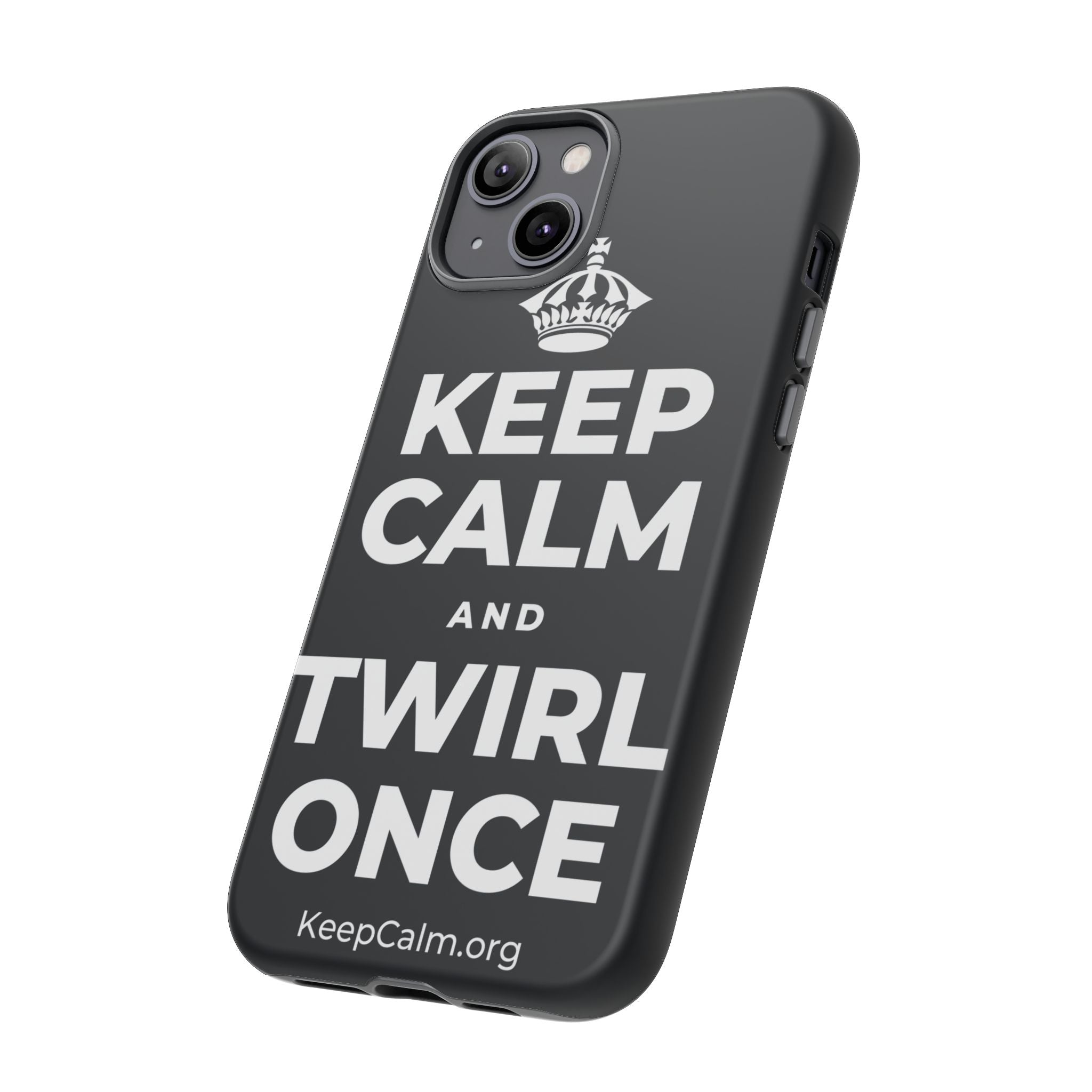 KEEP CALM AND TWIRL ONCE Phone Case (Dark)