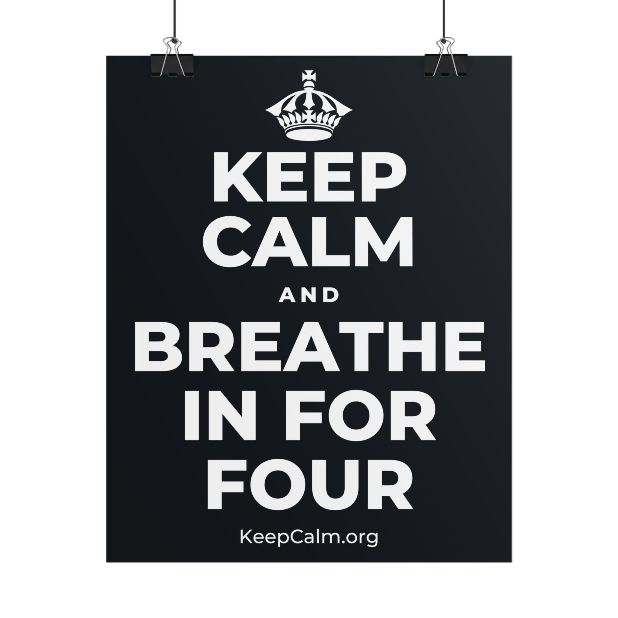 KEEP CALM AND BREATHE IN FOR FOUR Poster (Dark)