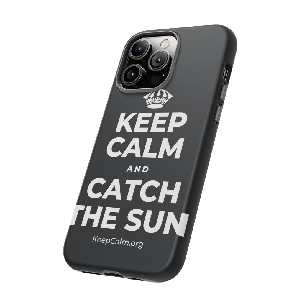 KEEP CALM AND CATCH THE SUN Phone Case (Dark)