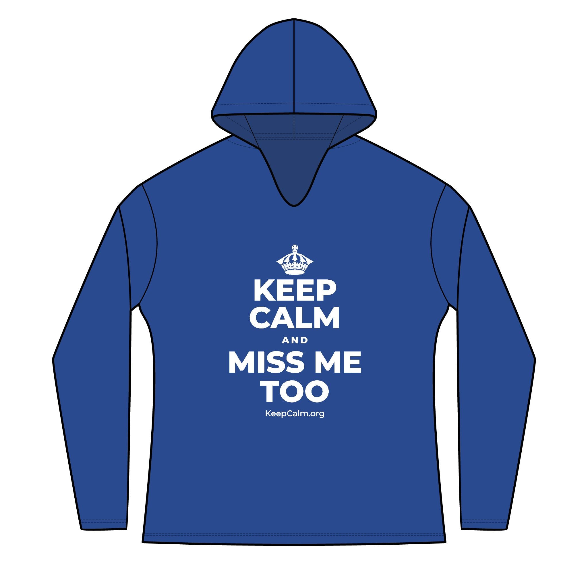 KEEP CALM AND MISS ME TOO Women's Long Sleeve Hoodie