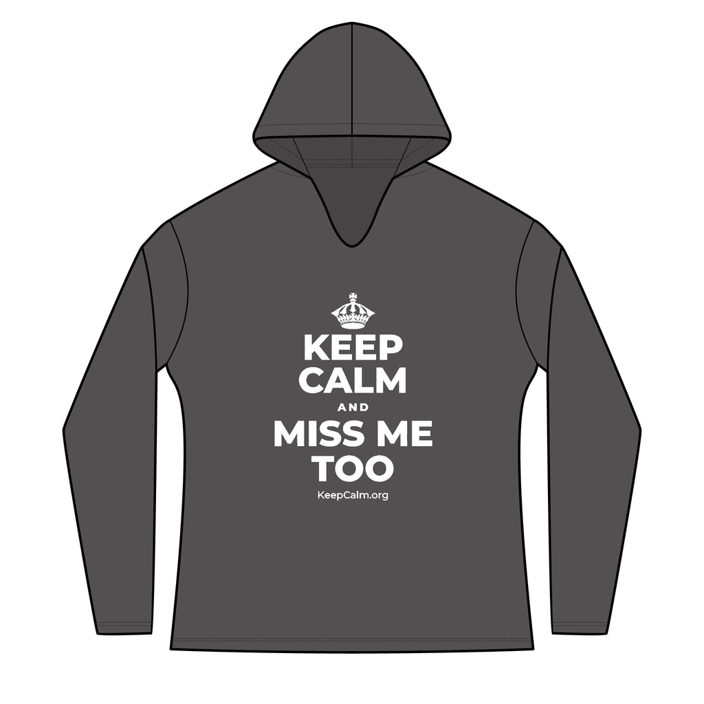 KEEP CALM AND MISS ME TOO Women's Long Sleeve Hoodie