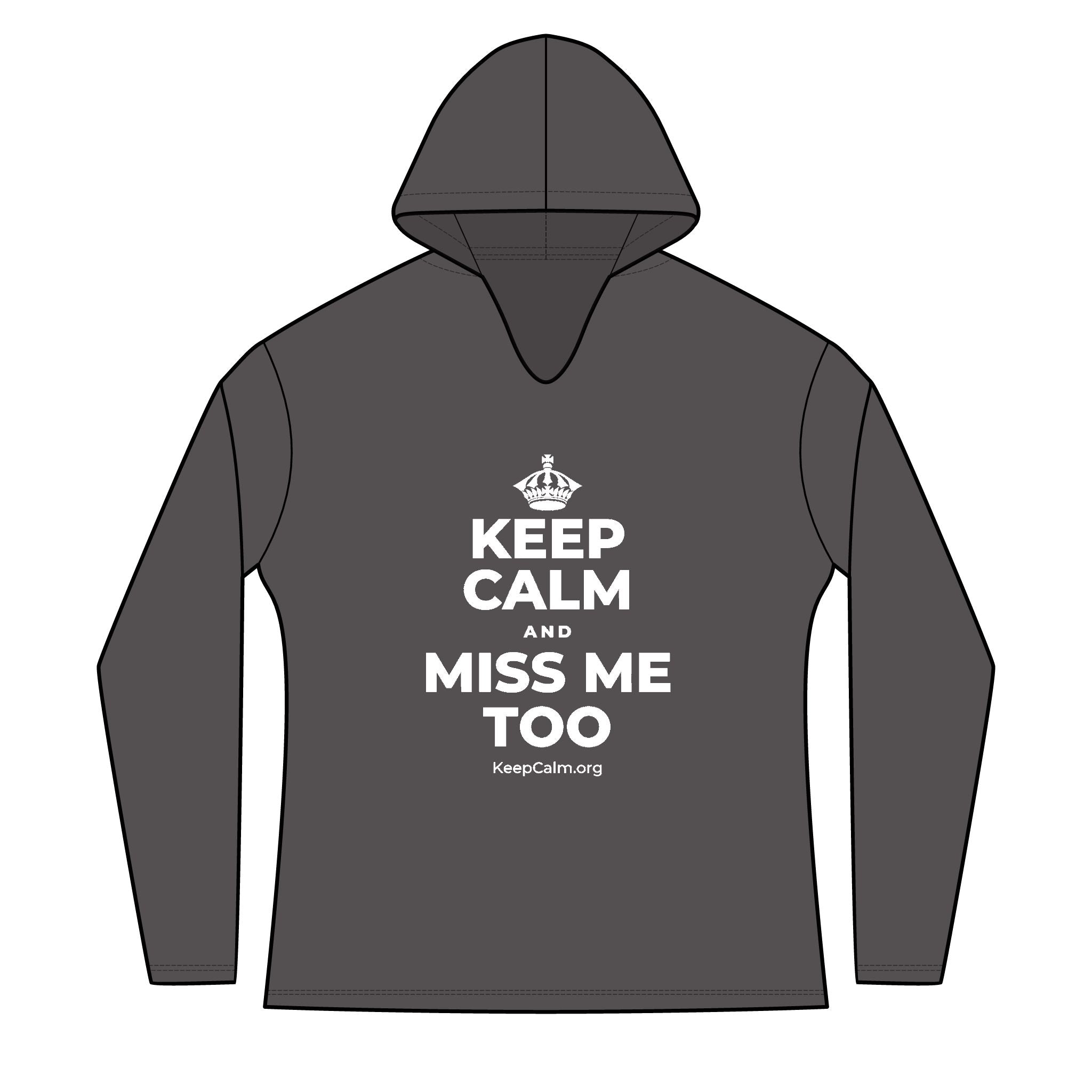 KEEP CALM AND MISS ME TOO Women's Long Sleeve Hoodie