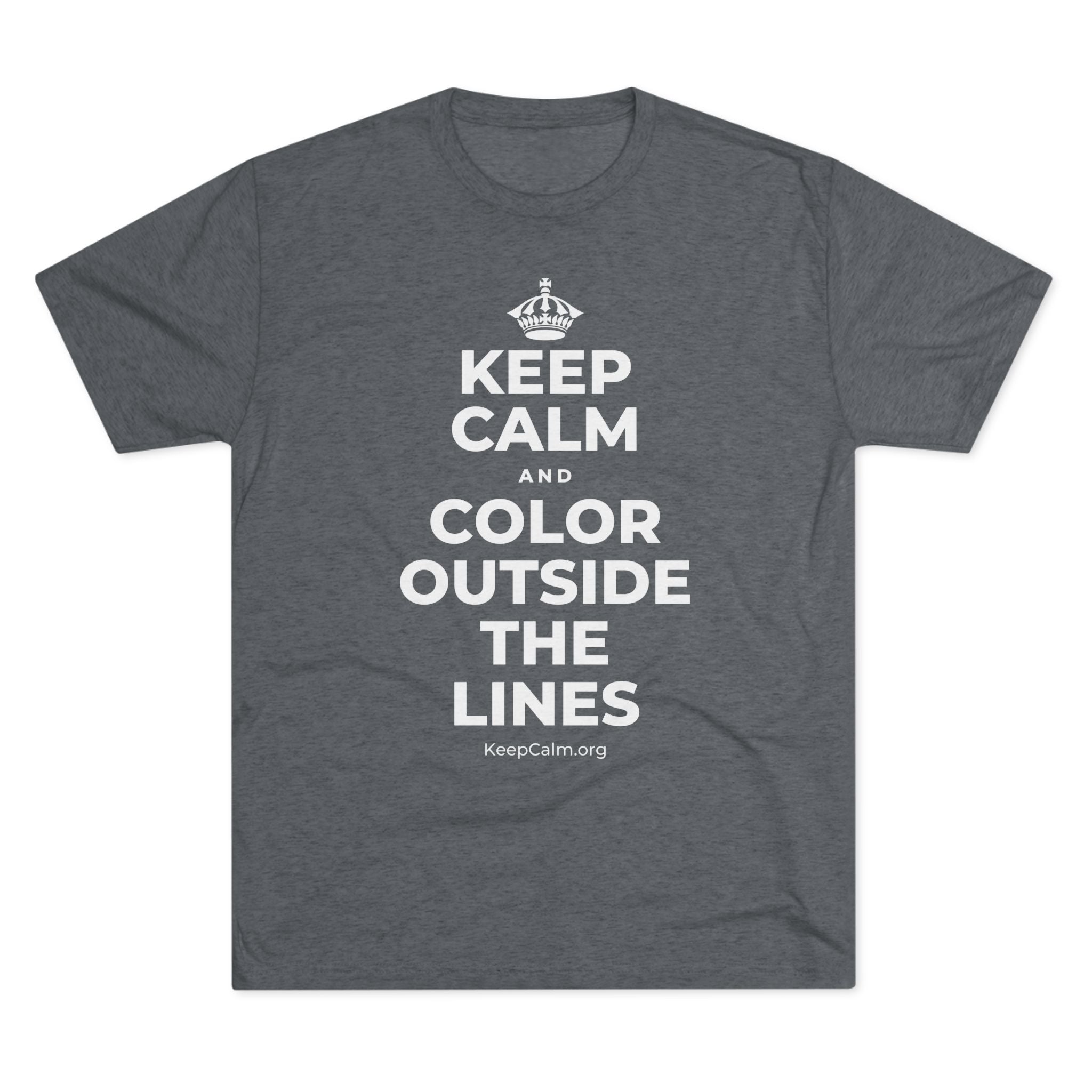 KEEP CALM AND COLOR OUTSIDE THE LINES Tri-Blend Tee