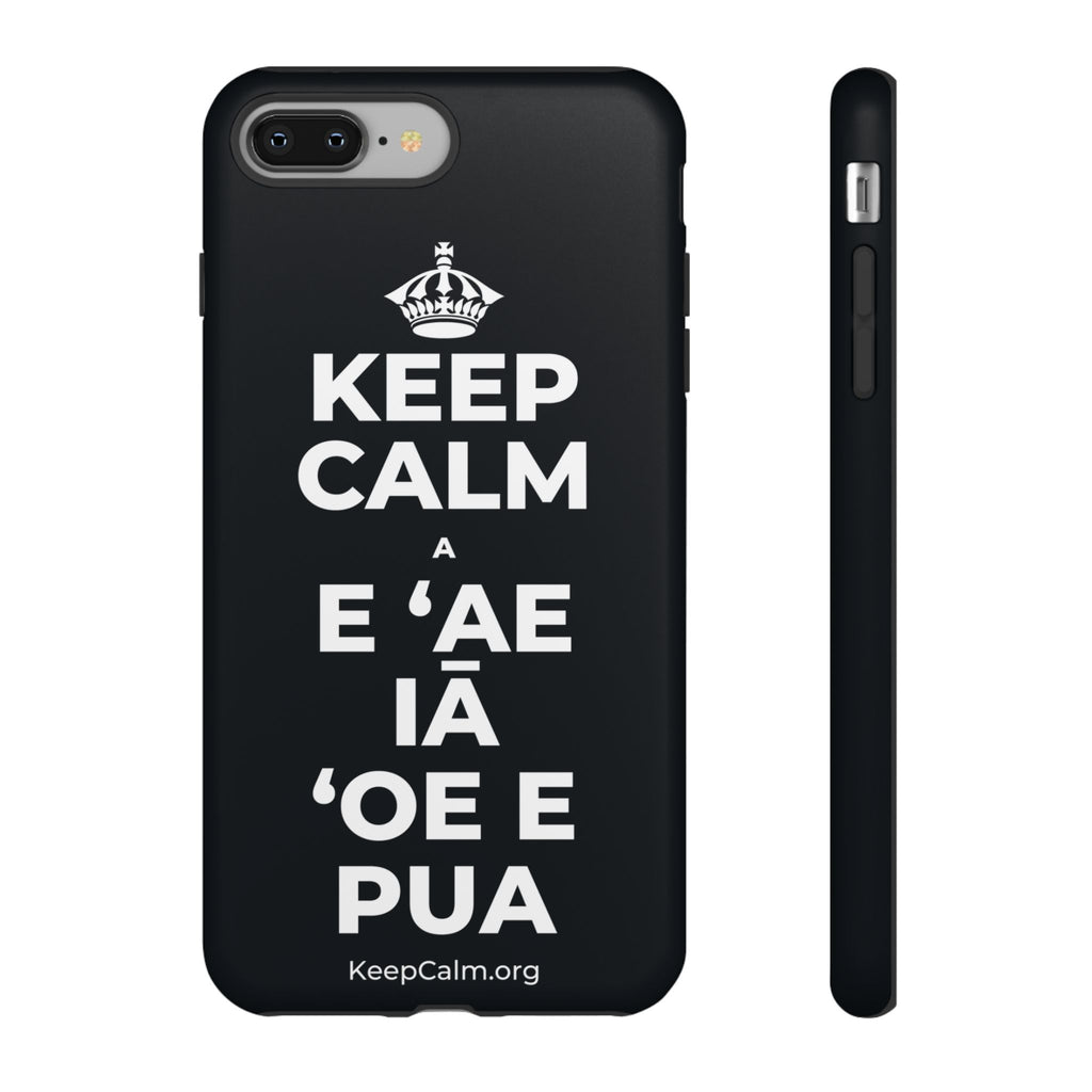 KEEP CALM A E ʻAE IĀ ʻOE E PUA Phone Case (Dark)