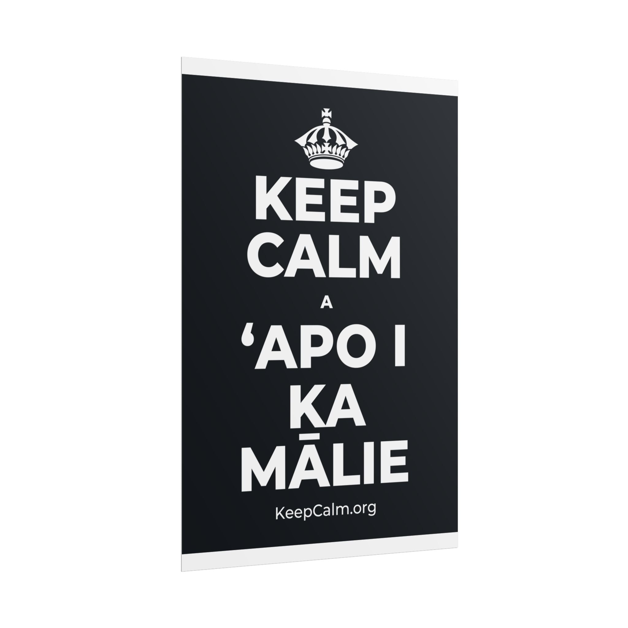 KEEP CALM A ʻAPO I KA MĀLIE Poster (Dark)