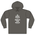 KEEP CALM AND BREAK THE MOLD Organic Hoodie Tee