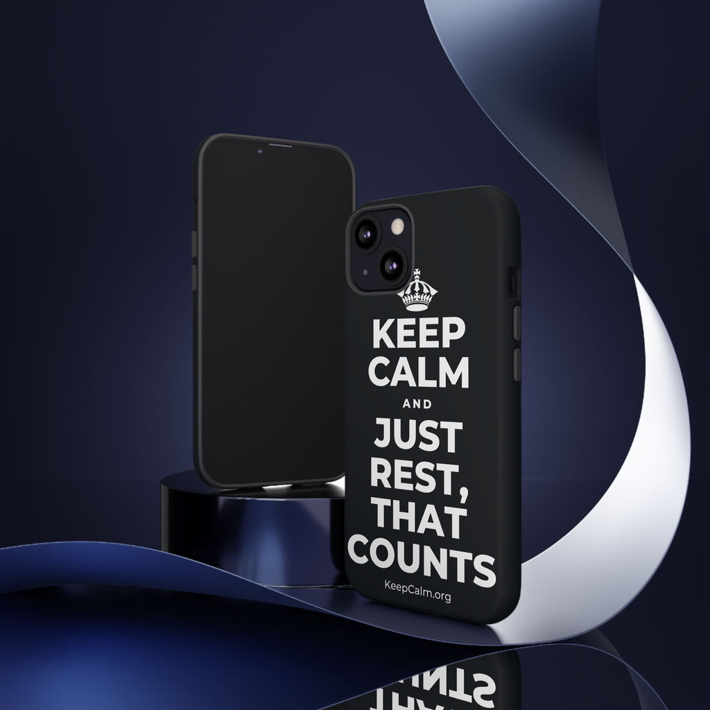 KEEP CALM AND JUST REST, THAT COUNTS Phone Case (Dark)
