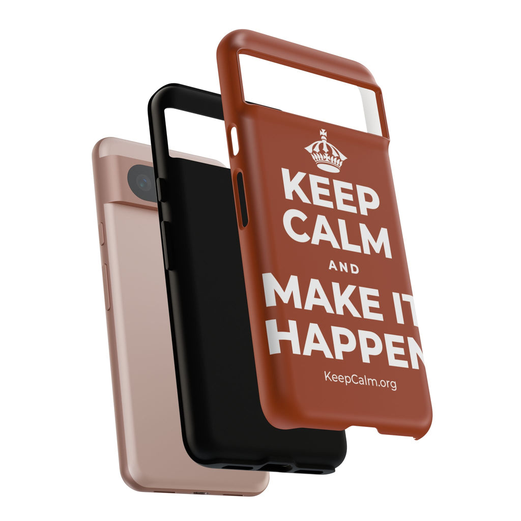 KEEP CALM AND MAKE IT HAPPEN Phone Case