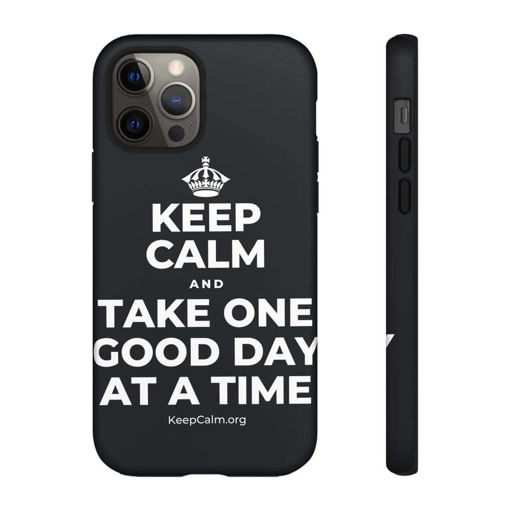 KEEP CALM AND TAKE ONE GOOD DAY AT A TIME Phone Case (Dark)