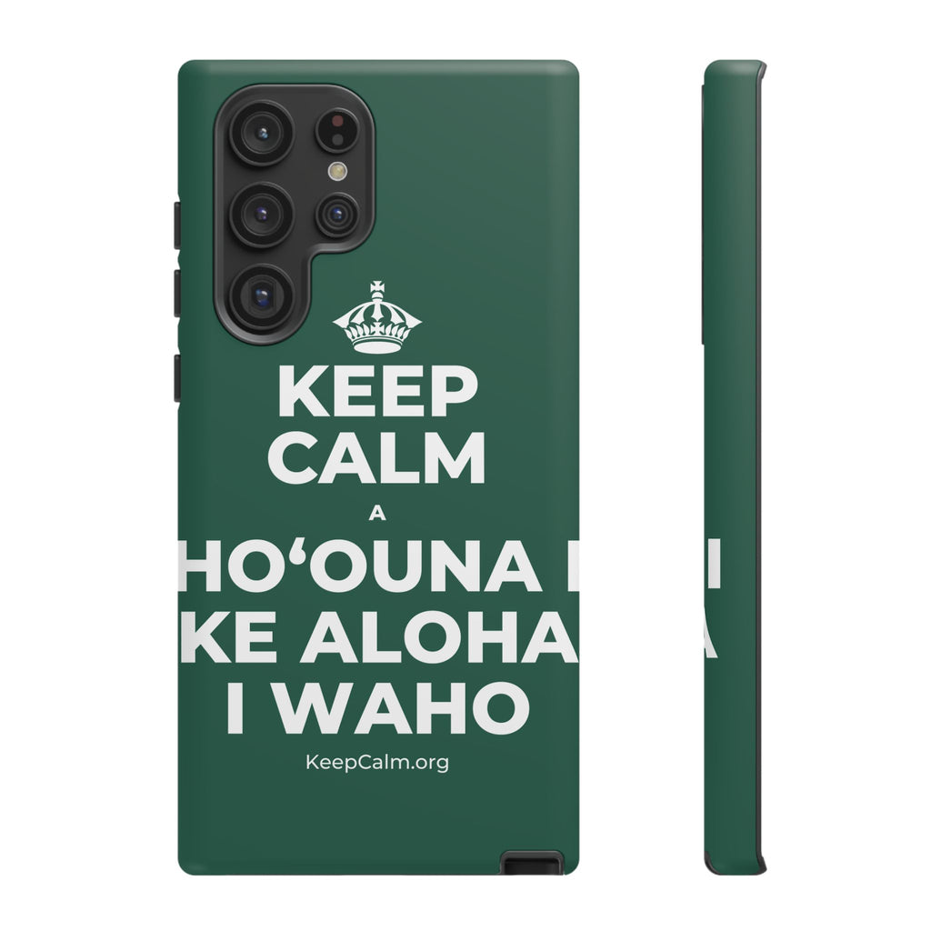 KEEP CALM A HOʻOUNA I KE ALOHA I WAHO Phone Case