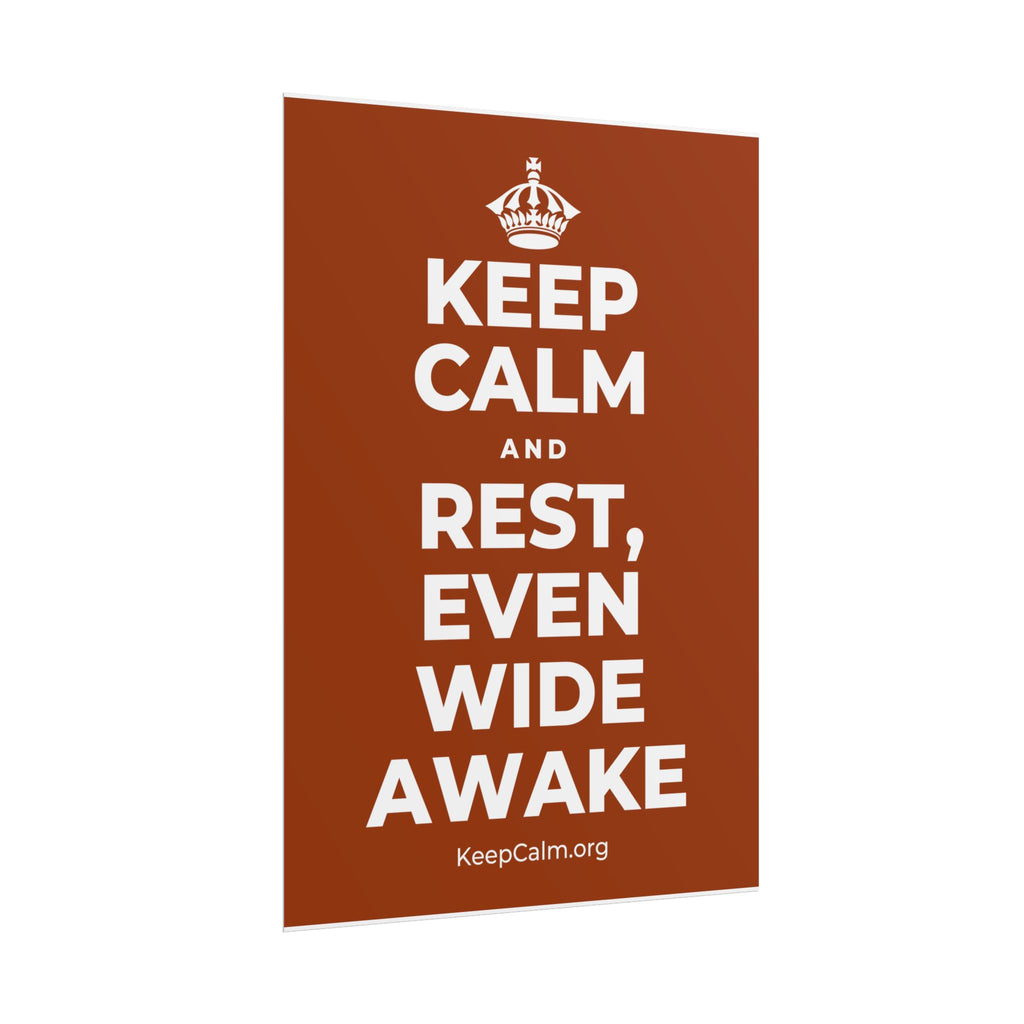 KEEP CALM AND REST, EVEN WIDE AWAKE Poster