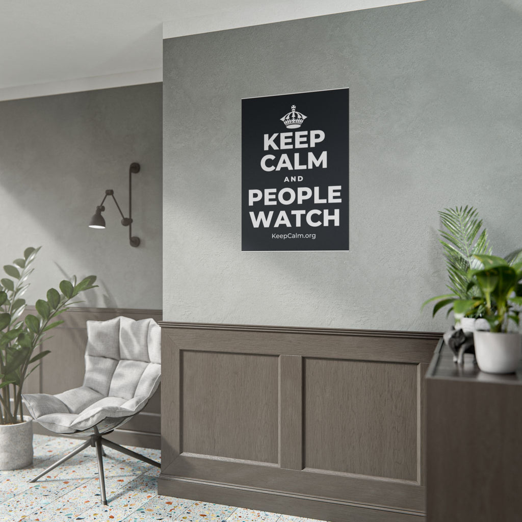 KEEP CALM AND PEOPLE WATCH Poster (Dark)