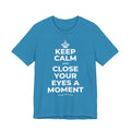 KEEP CALM AND CLOSE YOUR EYES A MOMENT T-Shirt (White–Asphalt)