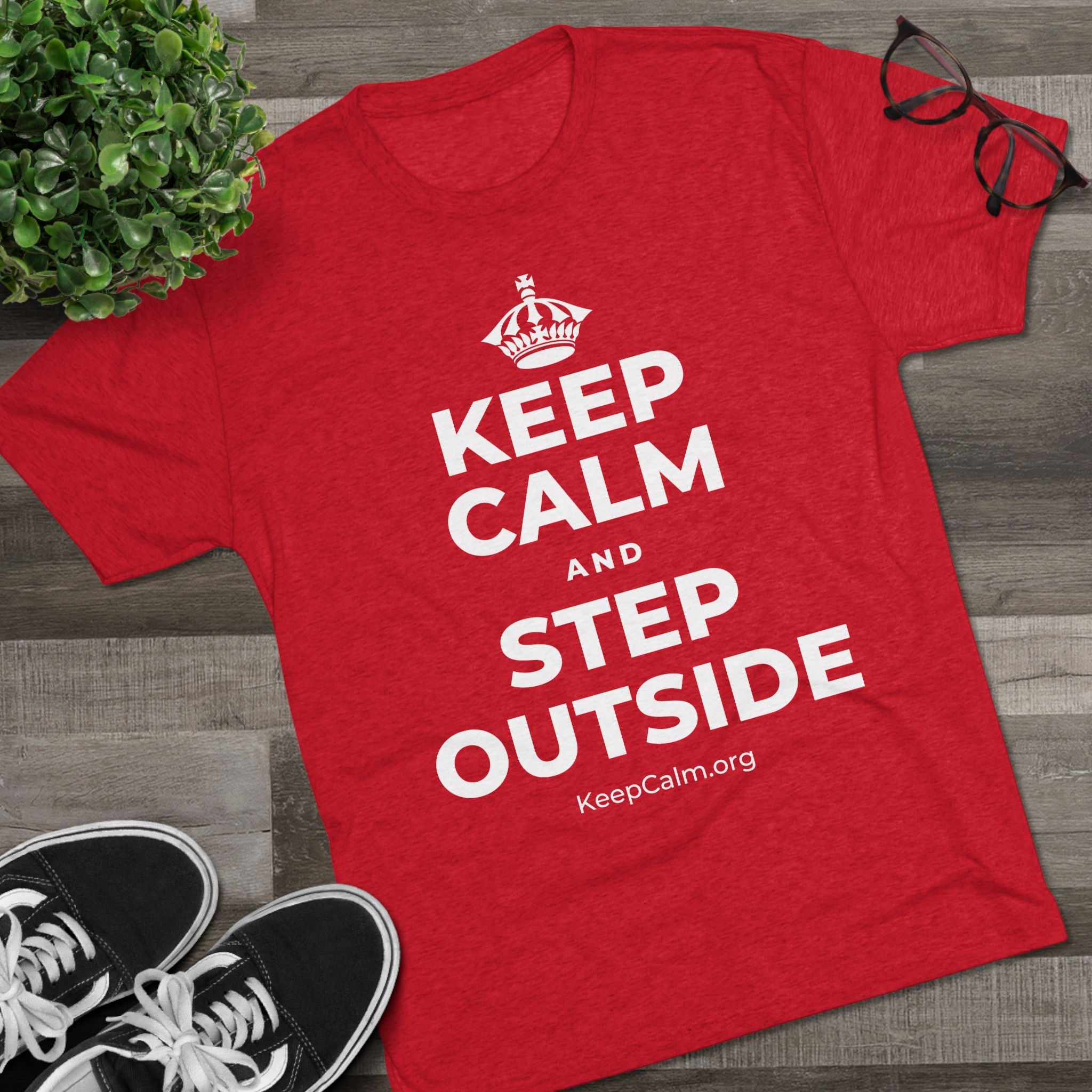 KEEP CALM AND STEP OUTSIDE Tri-Blend Tee