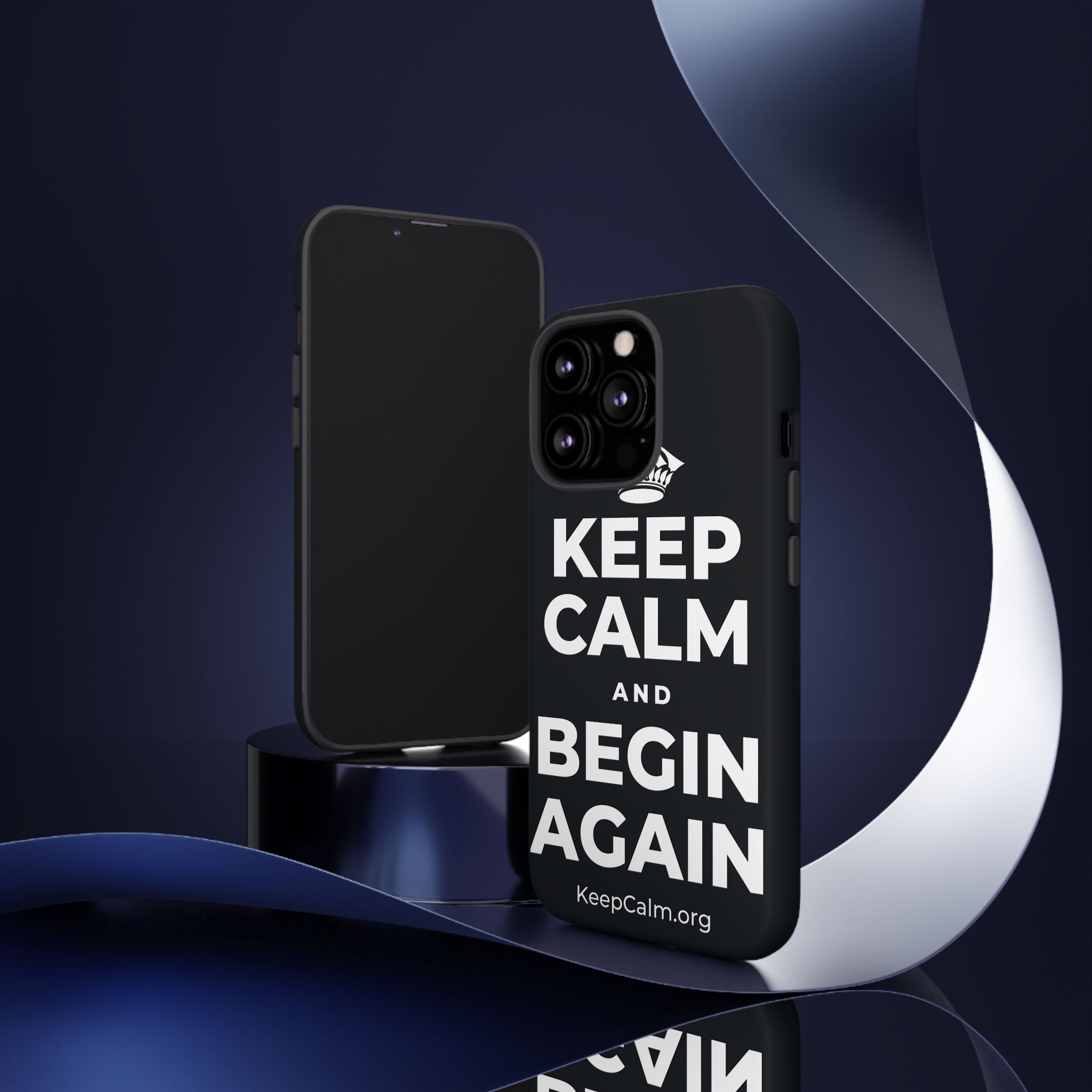 KEEP CALM AND BEGIN AGAIN Phone Case (Dark)