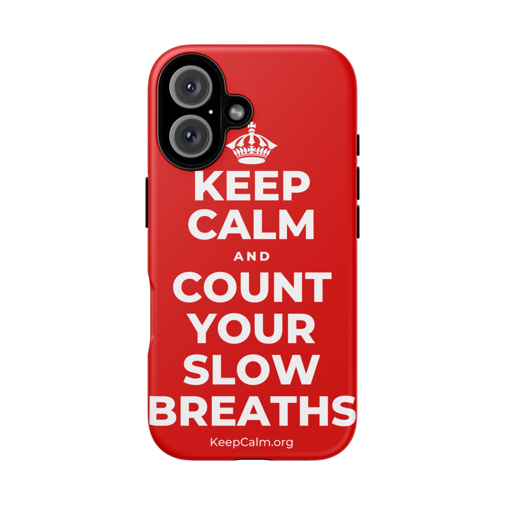 KEEP CALM AND COUNT YOUR SLOW BREATHS Phone Case