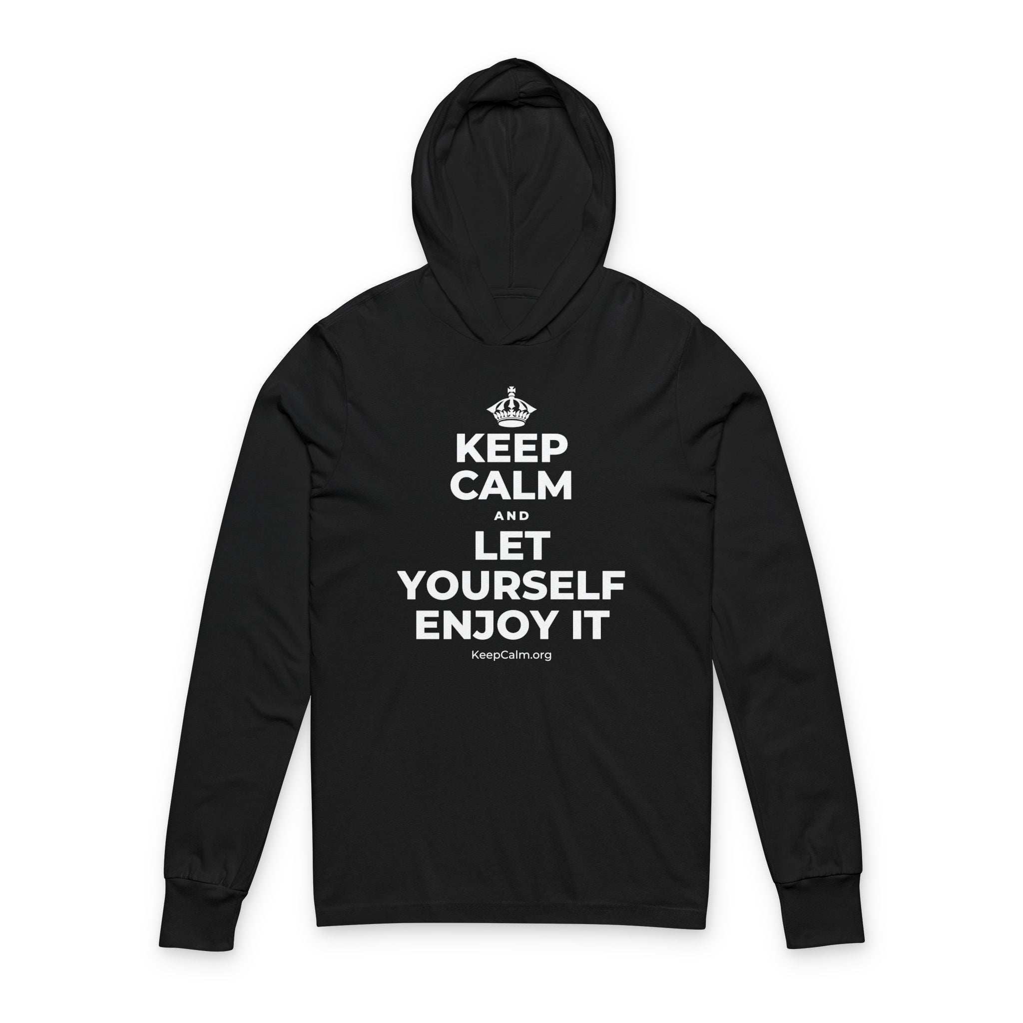 KEEP CALM AND LET YOURSELF ENJOY IT Hooded Long Sleeve Tee