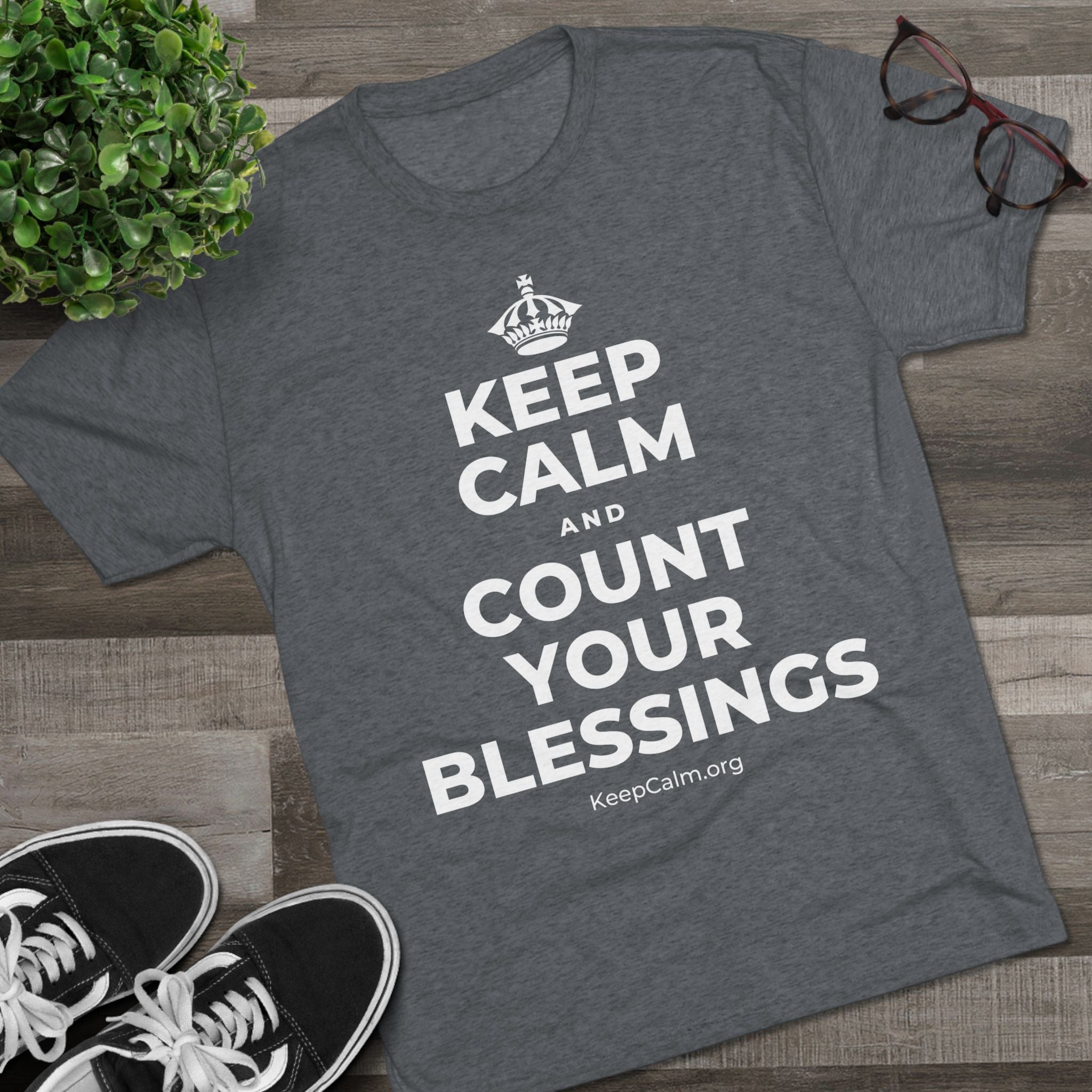 KEEP CALM AND COUNT YOUR BLESSINGS Tri-Blend Tee