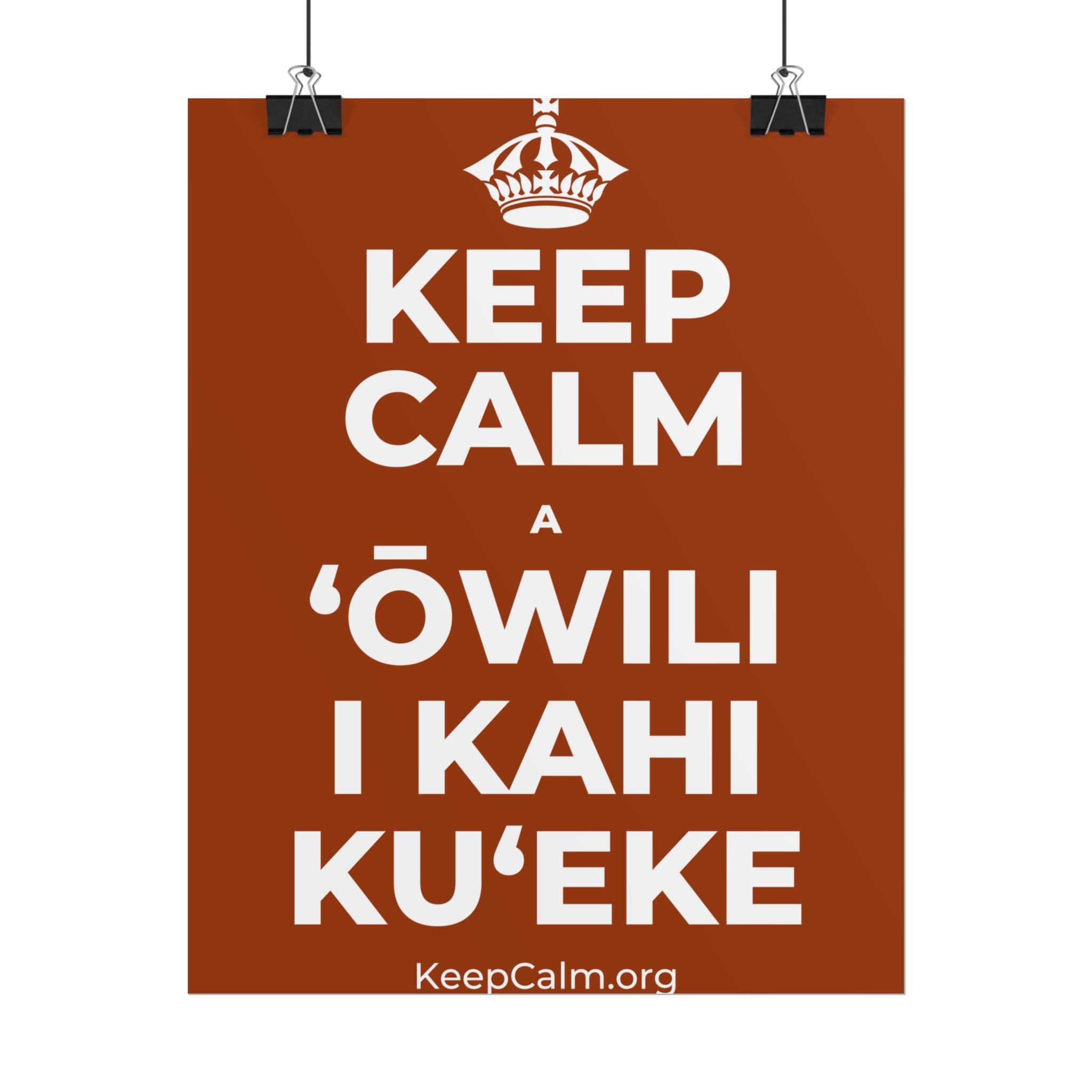 KEEP CALM A ʻŌWILI I KAHI KUʻEKE Poster