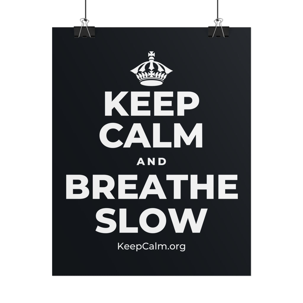 KEEP CALM AND BREATHE SLOW Poster (Dark)