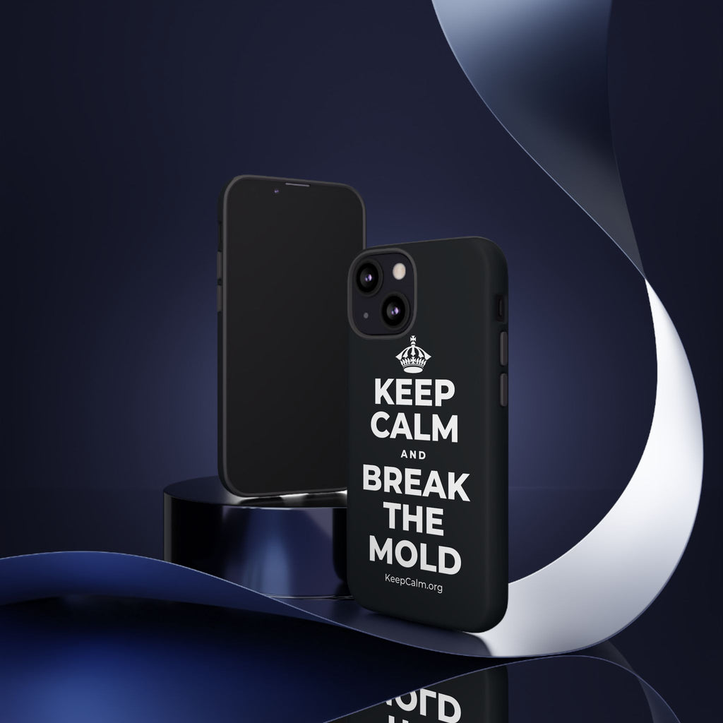 KEEP CALM AND BREAK THE MOLD Phone Case (Dark)