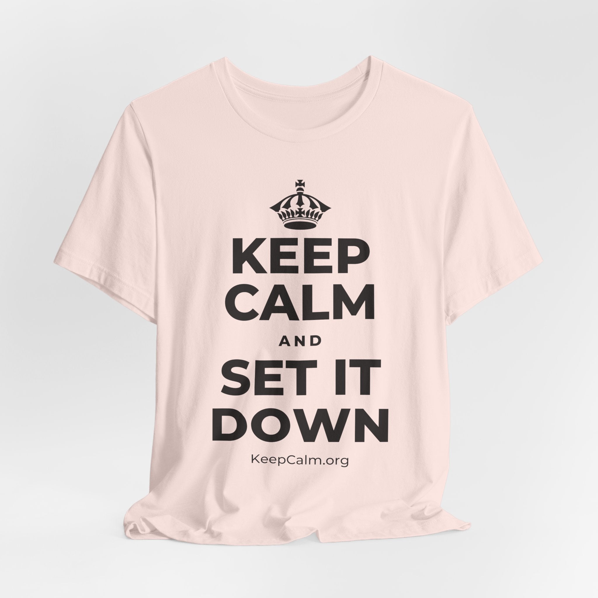 KEEP CALM AND SET IT DOWN T-Shirt (Soft Cream–Heather Mauve)