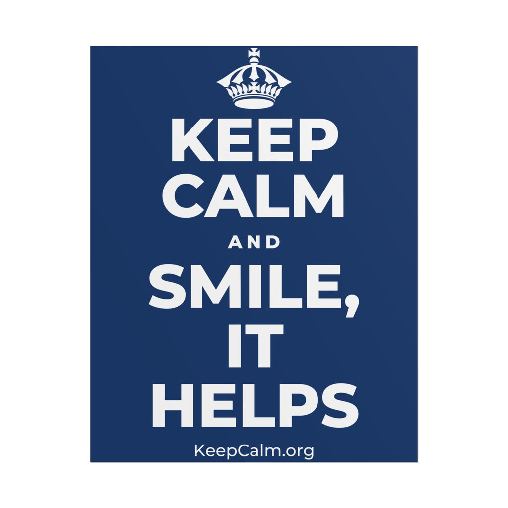 KEEP CALM AND SMILE, IT HELPS Poster