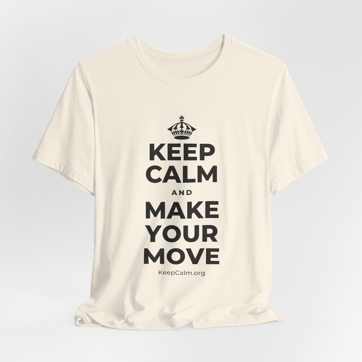 KEEP CALM AND MAKE YOUR MOVE T-Shirt (White–Asphalt)