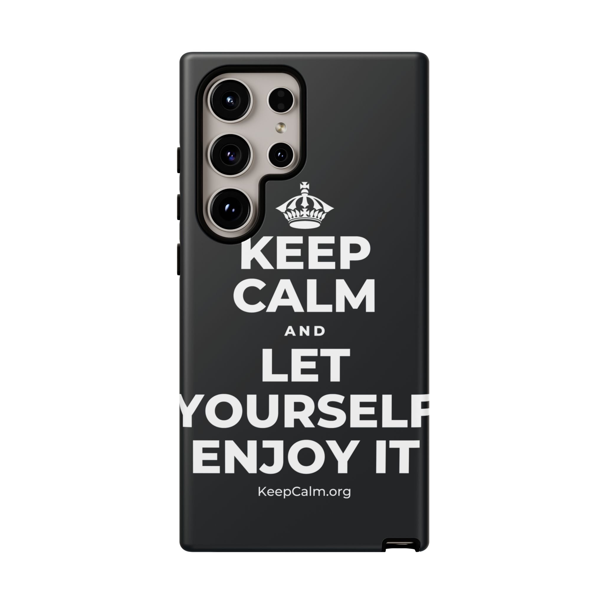 KEEP CALM AND LET YOURSELF ENJOY IT Phone Case (Dark)