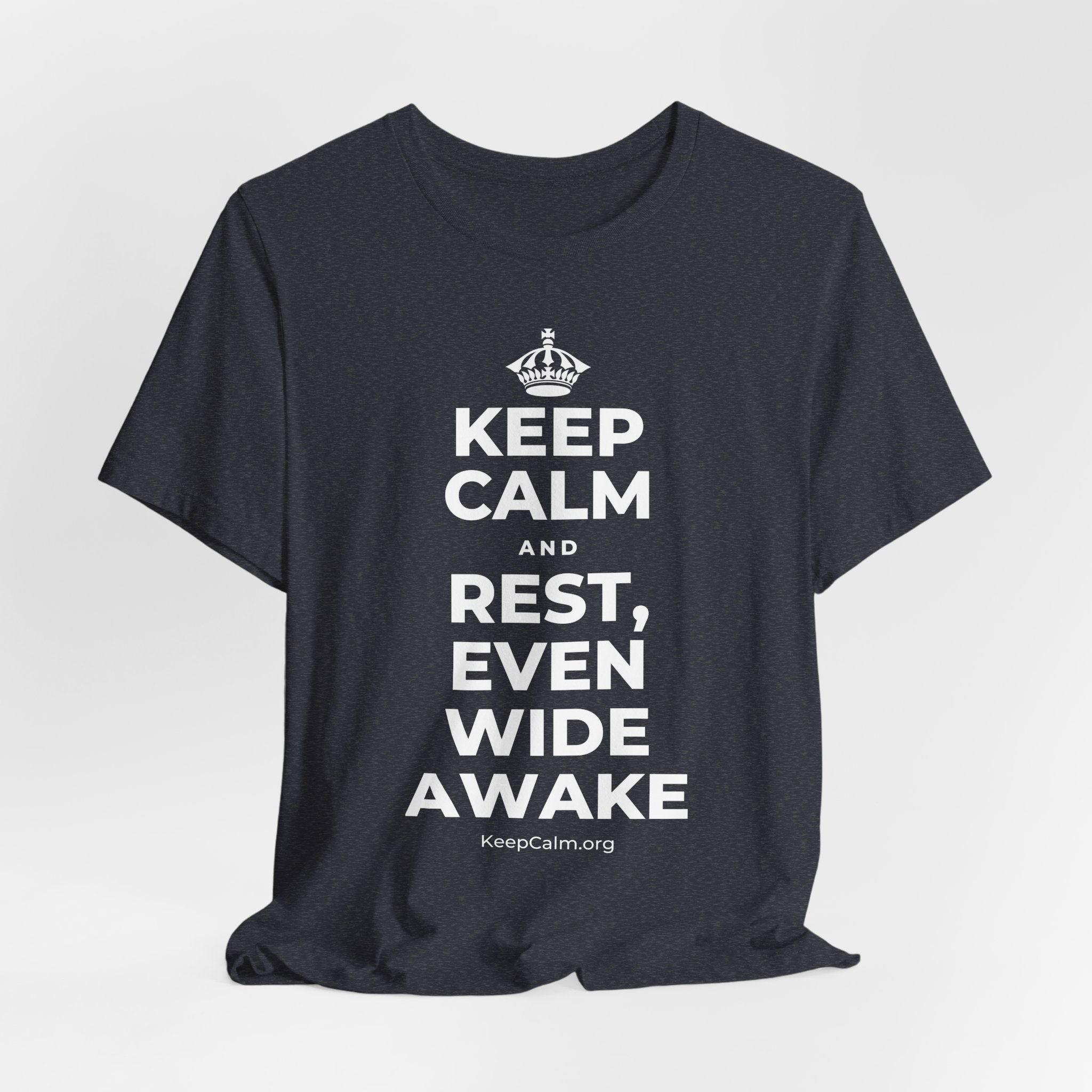 KEEP CALM AND REST, EVEN WIDE AWAKE T-Shirt (White–Asphalt)