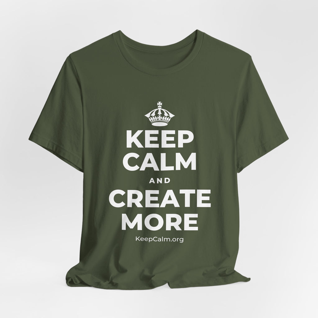 KEEP CALM AND CREATE MORE T-Shirt (Military Green–Autumn)