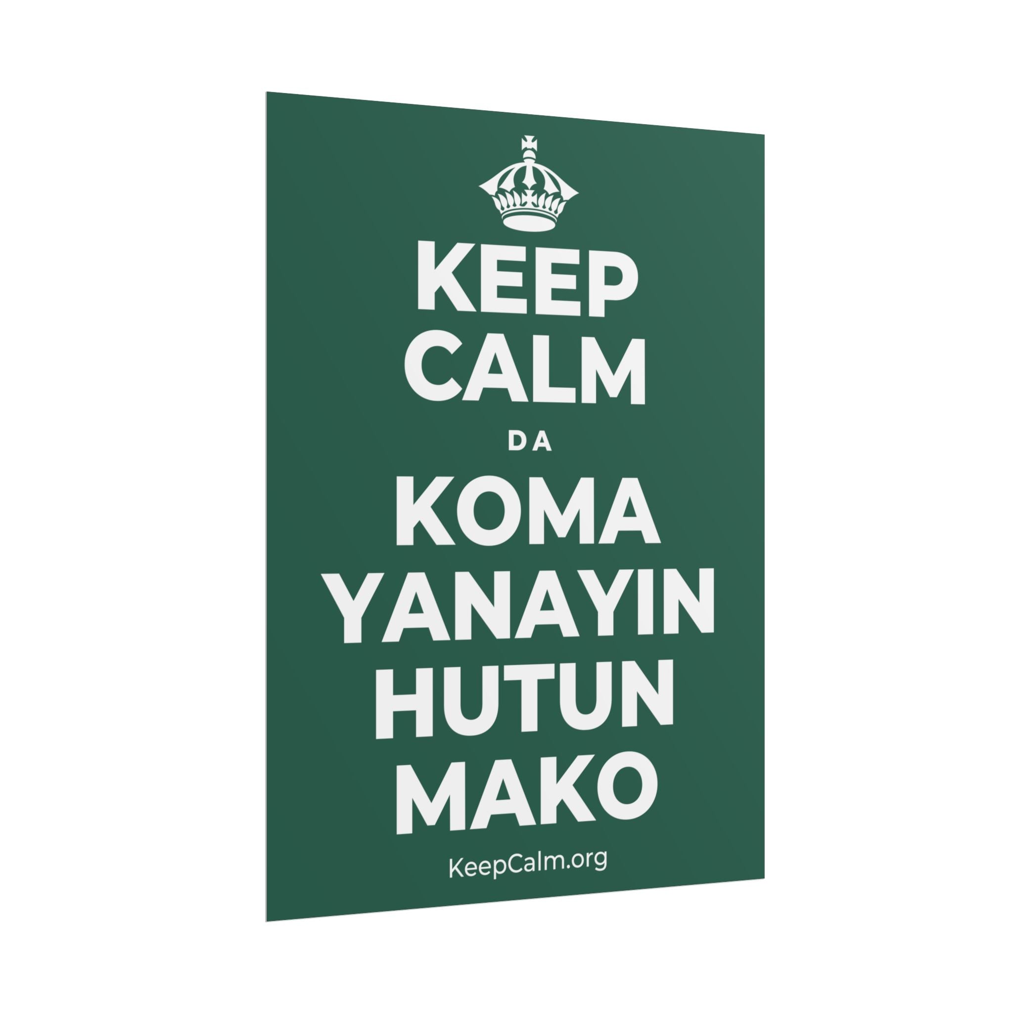 KEEP CALM DA KOMA YANAYIN HUTUN MAKO Poster