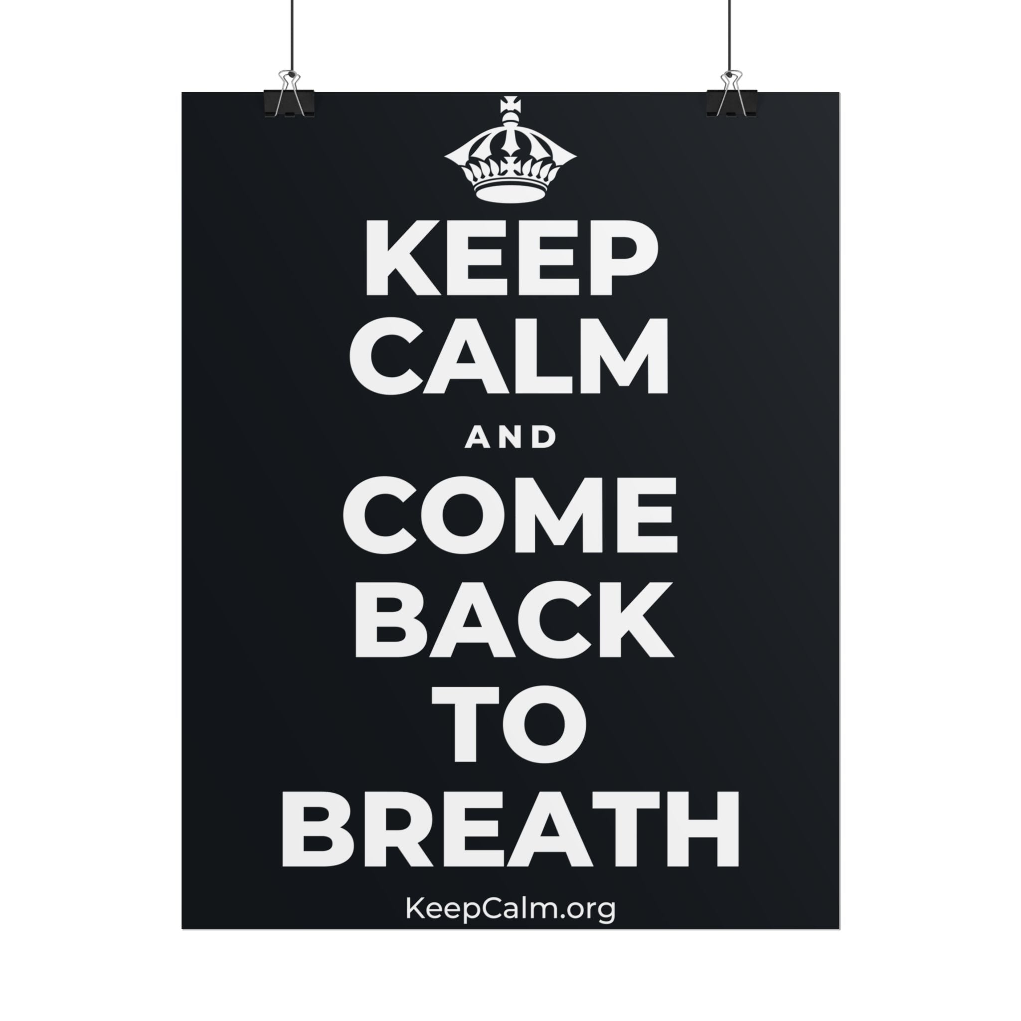 KEEP CALM AND COME BACK TO BREATH Poster (Dark)
