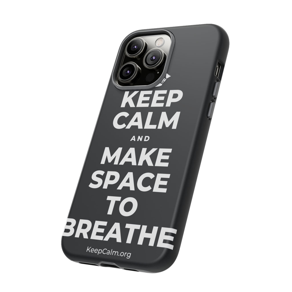 KEEP CALM AND MAKE SPACE TO BREATHE Phone Case (Dark)