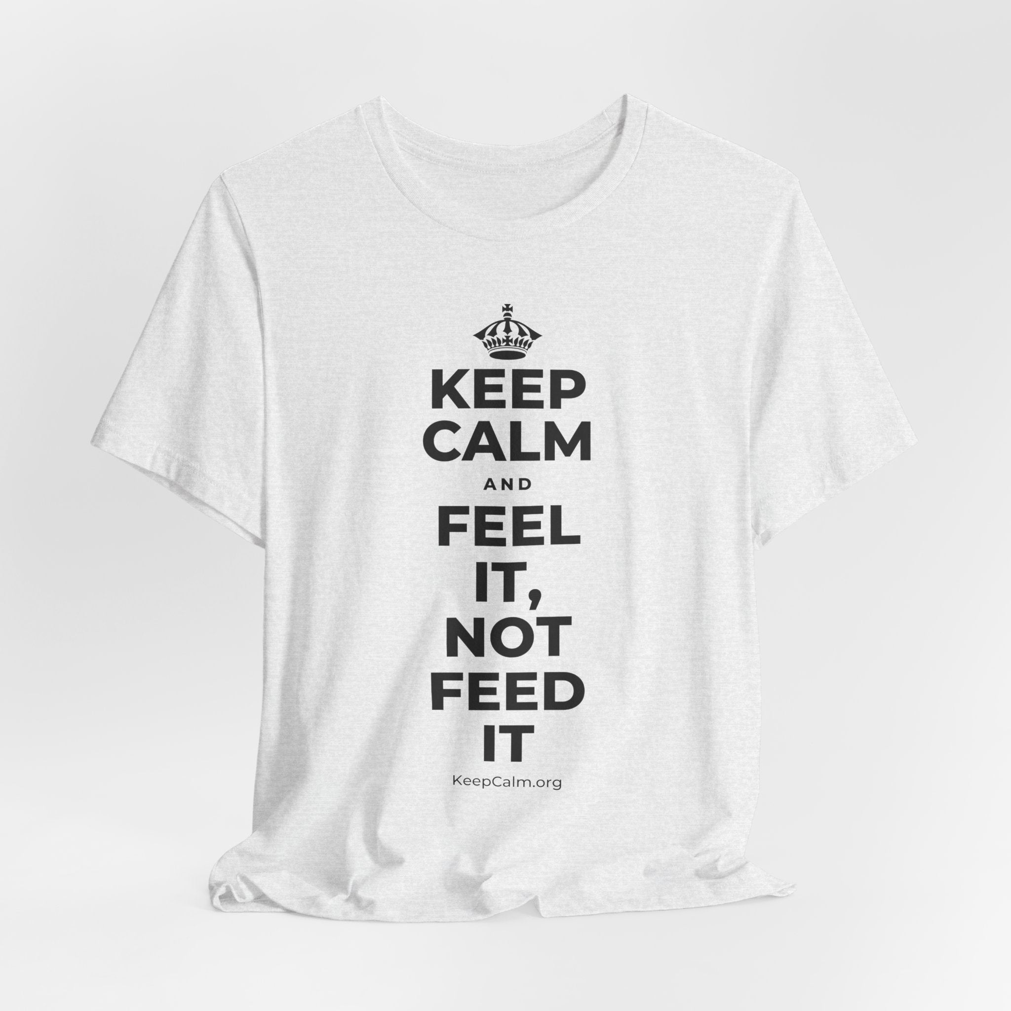 KEEP CALM AND FEEL IT, NOT FEED IT T-Shirt (Soft Cream–Heather Mauve)