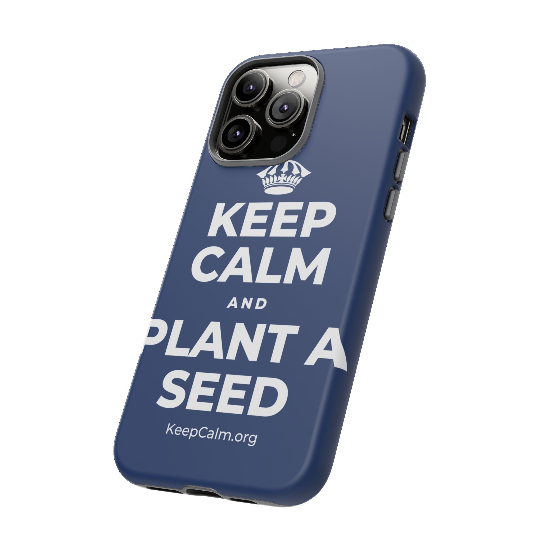 KEEP CALM AND PLANT A SEED Phone Case