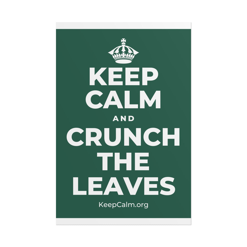 KEEP CALM AND CRUNCH THE LEAVES Poster