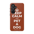 KEEP CALM AND PET A DOG Phone Case