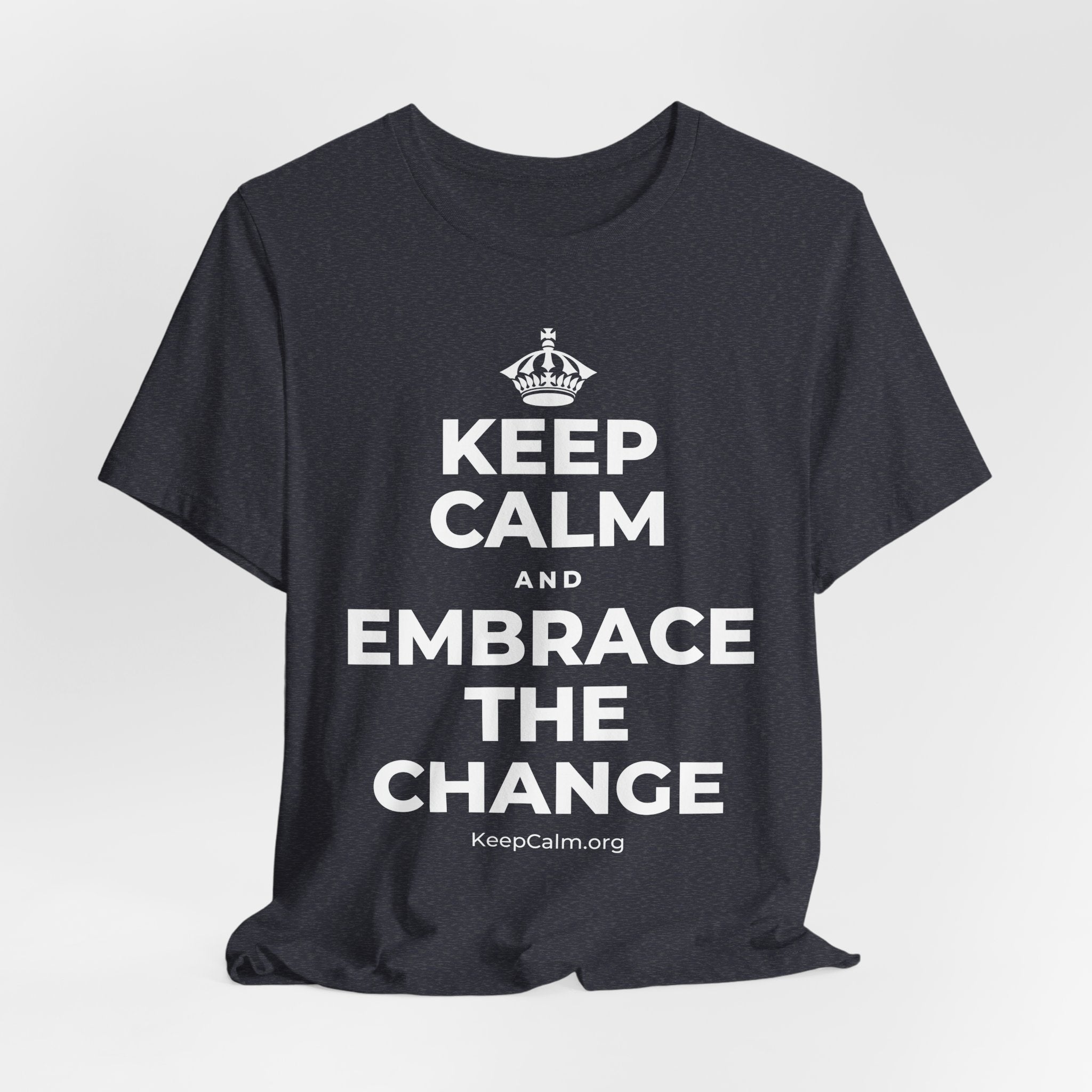 KEEP CALM AND EMBRACE THE CHANGE T-Shirt (White–Asphalt)