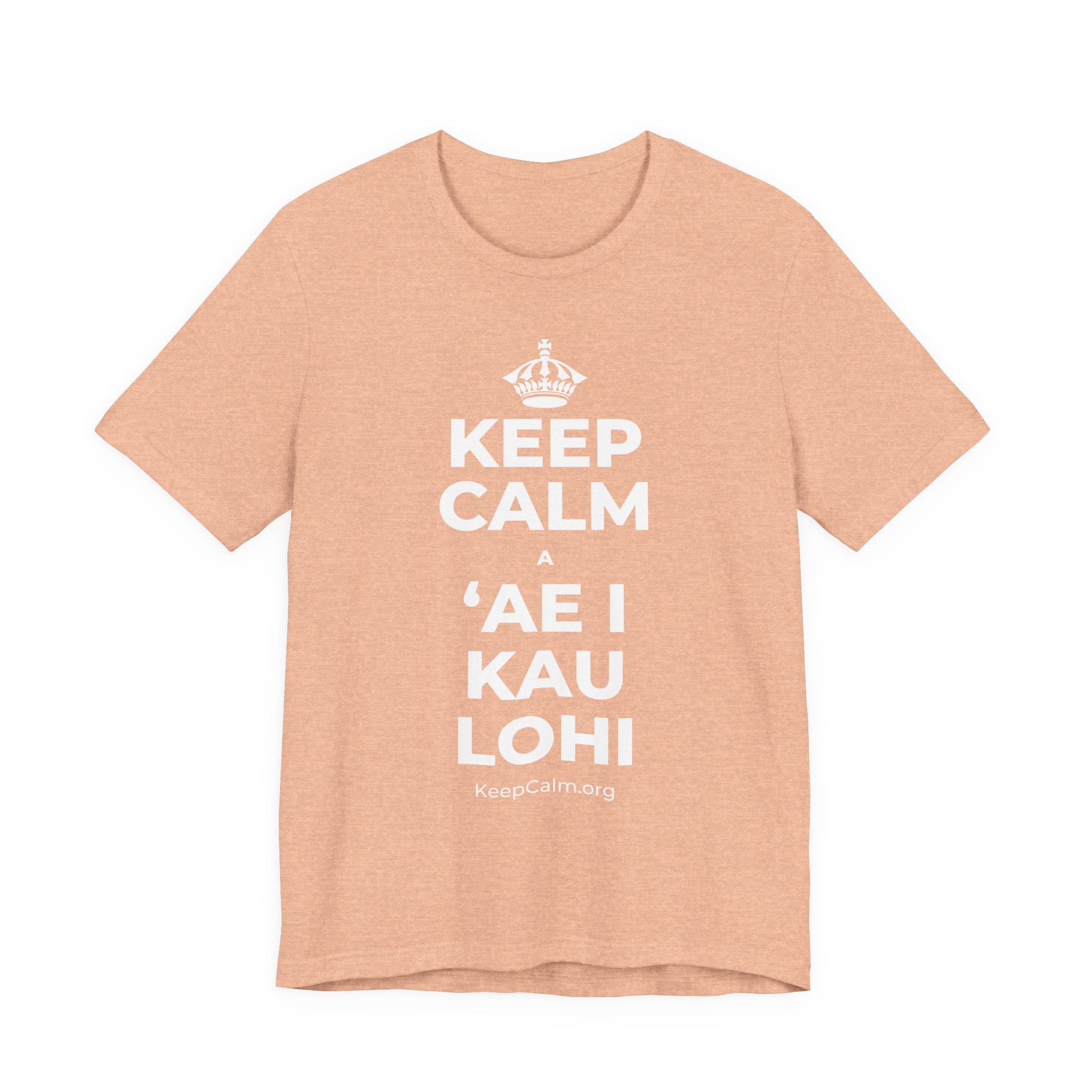 KEEP CALM A ʻAE I KAU LOHI T-Shirt (Soft Cream–Heather Mauve)