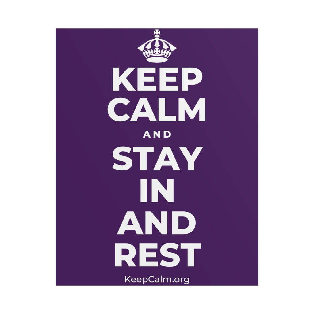 KEEP CALM AND STAY IN AND REST Poster