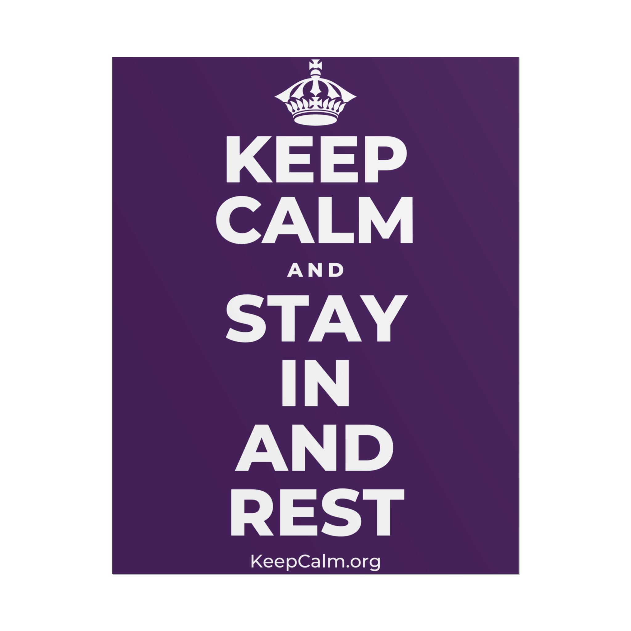 KEEP CALM AND STAY IN AND REST Poster