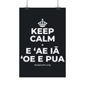 KEEP CALM A E ʻAE IĀ ʻOE E PUA Satin Poster (Dark)