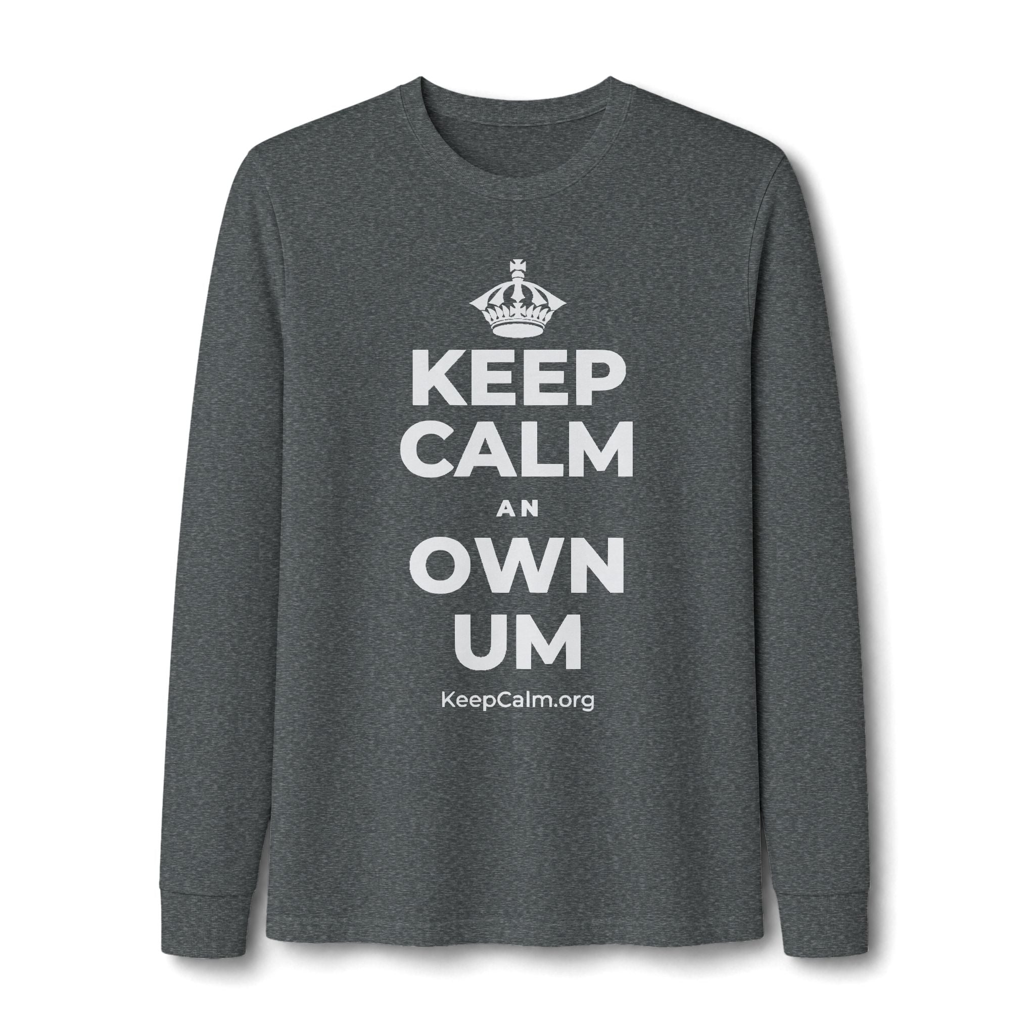 KEEP CALM AN OWN UM Long Sleeve Tee