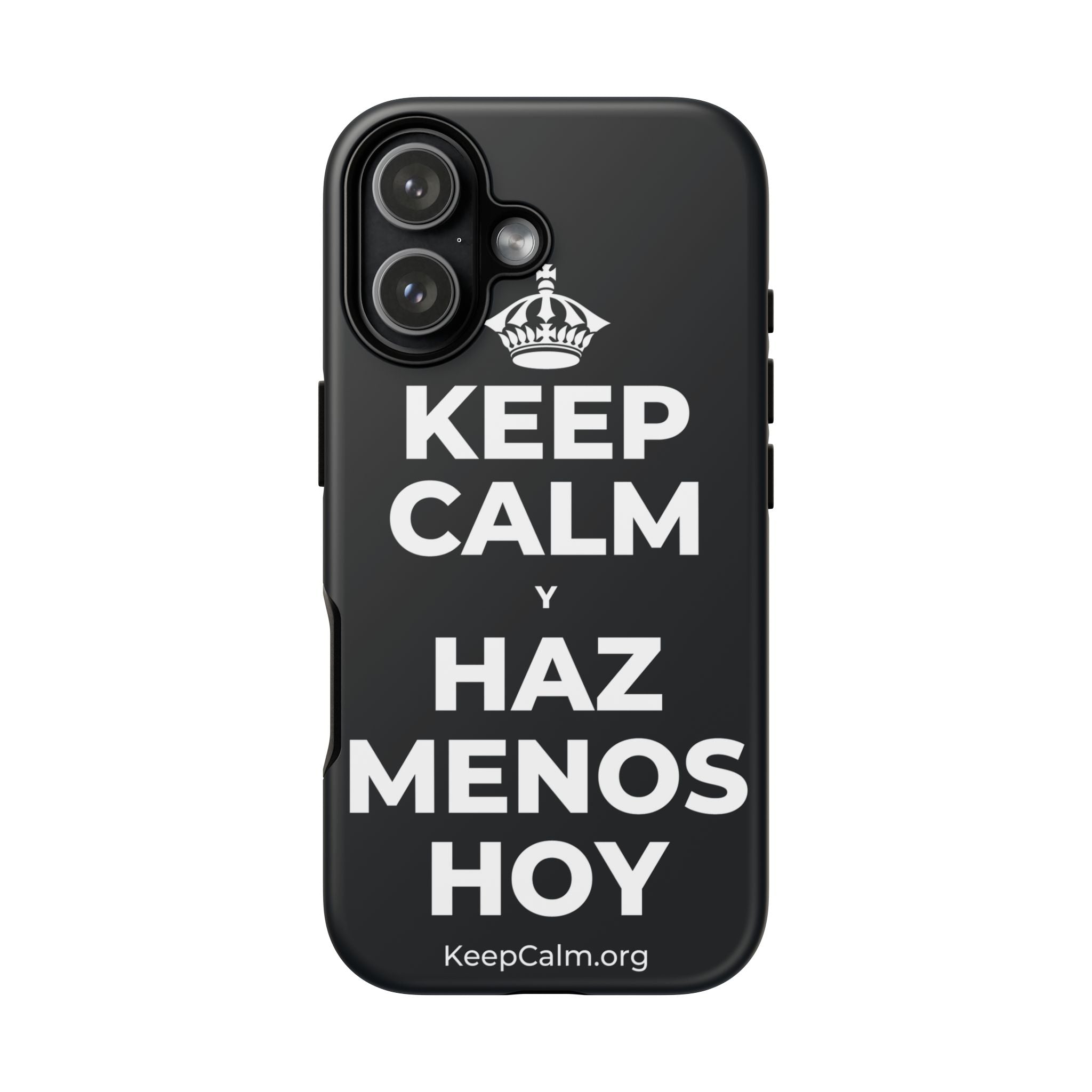 KEEP CALM Y HAZ MENOS HOY Phone Case (Dark)