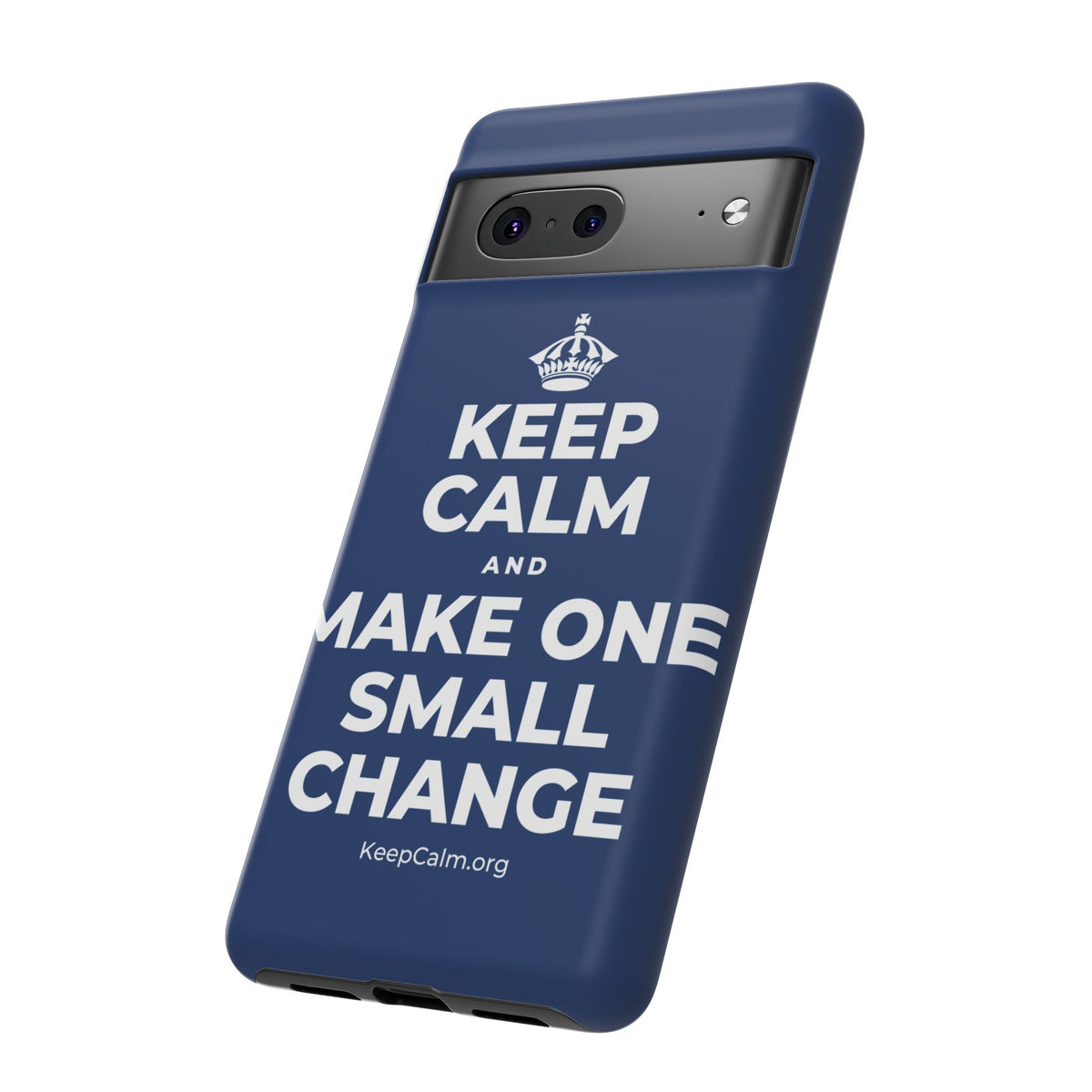 KEEP CALM AND MAKE ONE SMALL CHANGE Phone Case