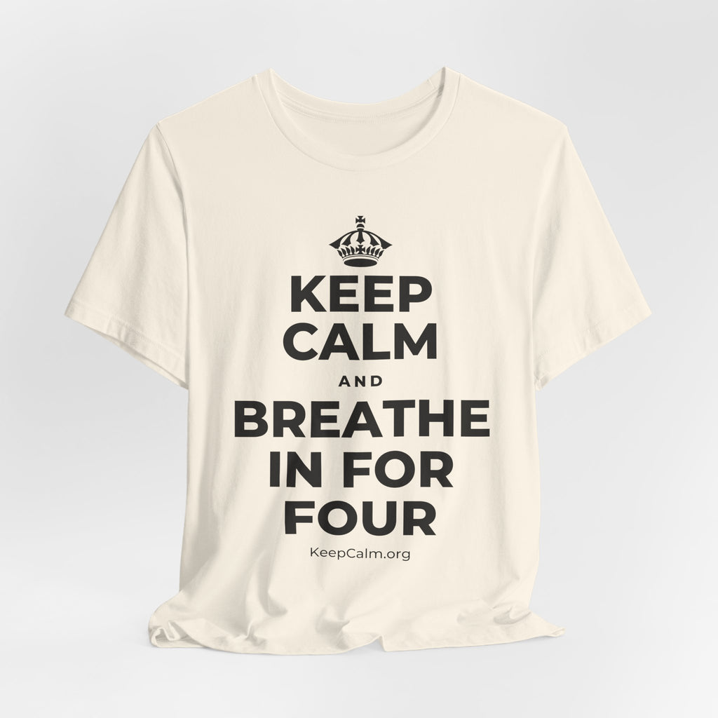 KEEP CALM AND BREATHE IN FOR FOUR T-Shirt (White–Asphalt)